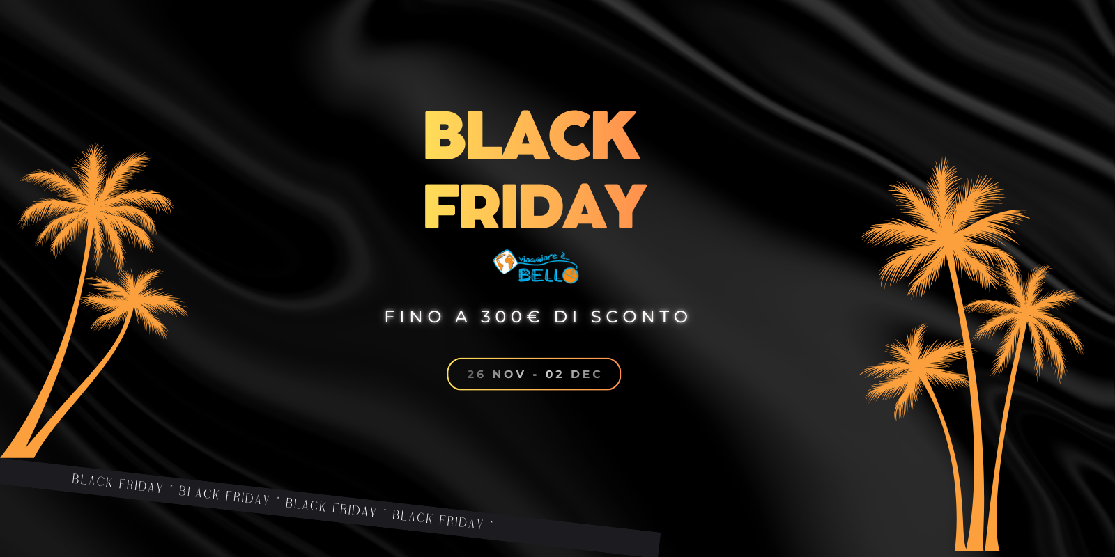 Black Friday 2025 Vacanze - Sconti fino a 300 euro